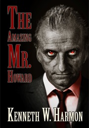 The Amazing Mr. Howard (Kenneth W. Harmon)