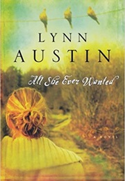 All She Ever Wanted (Lynn Austin)