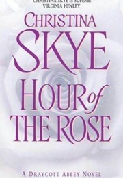 Hour of the Rose (Christina Skye)