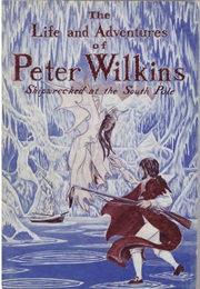 Life and Adventures of Peter Wilkins (Robert Paltock)