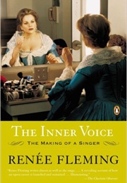 The Inner Voice: The Making of a Singer (Renee Fleming)