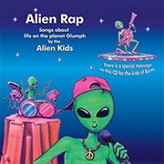 Alien Kids - Alien Rap: Songs About Life on the Planet Glumph