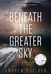 Beneath the Greater Sky (Andrew Voelker)