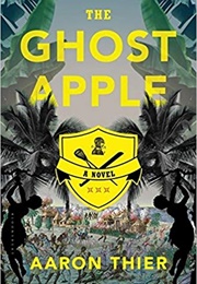 The Ghost Apple (Aaron Thier)