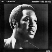 Willie Wright - Telling the Truth