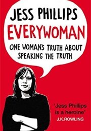 Everywoman: One Woman&#39;s Truth About Speaking the Truth (Jess Phillips)