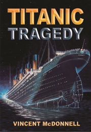 Titanic Tragedy (Vincent Mcdonnell)