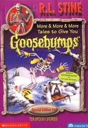 More and More and More Tales to Give You Goosebumps (R.L Stine)