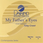 My Father&#39;s Eyes - Amy Grant