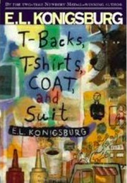 T-Backs, T-Shirts, Coat, and Suit (E. L. Konigsburg)