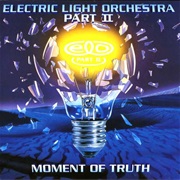 Electric Light Orchestra Part II - Moment of Truth