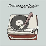 The Delgados - Universal Audio