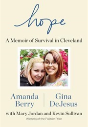 Hope: A Memoir of Survival in Cleveland (Amanda Berry and Gina Dejesus)