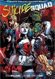 Suicide Squad: The Rebirth Deluxe Edition Book 1 (Rob Williams)