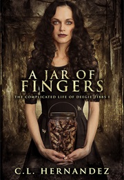 A Jar of Fingers (C. L. Hernandez)