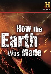 How the Earth Was Made [Original Documentary] (2007)