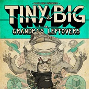 Tiny &amp; Big: Grandpa&#39;s Leftovers