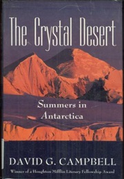 The Crystal Desert: Summers in Antarctica (David G. Campbell)