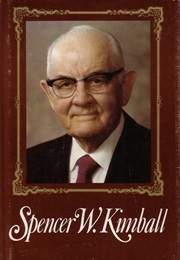 Teachings of Presidents of the Church: Spencer W. Kimball (LDS Chuch)