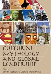 Cultural Mythology and Global Leadership (Eric Kessler)