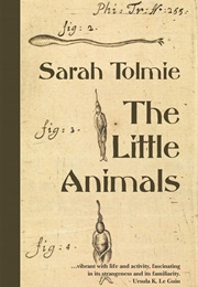 The Little Animals (Sarah Tolmie)