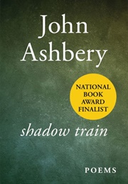 Shadow Train (John Ashbery)