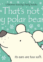 That&#39;s Not My Polar Bear... (Fiona Watt)