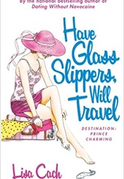 Have Glass Slipper, Will Travel (Lisa Cach)