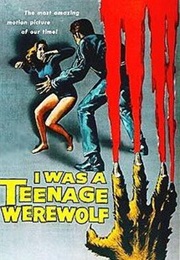 I Was a Teenage Werewolf - &quot;The Most Amazing Motion Picture of Our Time!&quot; (1957)