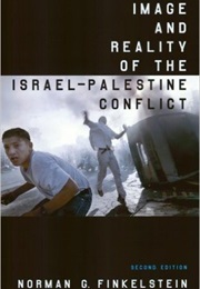 Image and Reality of the Israel-Palestine Conflict (Norman G. Finkelstein)