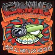 Gwar - You&#39;re All Worthless and Weak