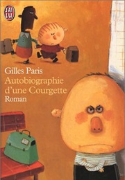 Autobiographie D&#39;une Courgette (Gilles Paris)