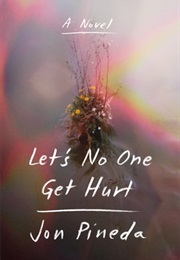 Let&#39;s No One Get Hurt (Jon Pineda)