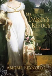 Mr. Darcy&#39;s Refuge: A Pride &amp; Prejudice Variation (Abigail Reynolds)