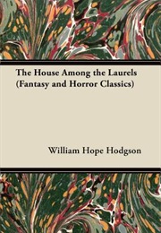 The House Among the Laurels (William Hope Hodgson)