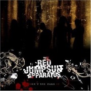 The Red Jumpsuit Apparatus - Don&#39;t You Fake It (2006)