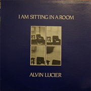 Alvin Lucier - I Am Sitting in a Room