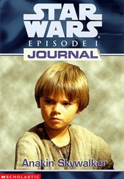 Episode 1 Journal: Anakin Skywalker (Todd Strasser)