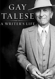 A Writer&#39;s Life (Gay Talese)