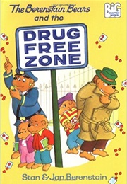 The Berenstain Bears and the Drug Free Zone (Stan and Jan Berenstain)