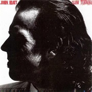 John Hiatt - Slow Turning