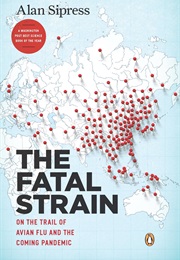 The Fatal Strain: On the Trail of Avian Flu and the Coming Pandemic (Alan Sipress)