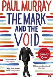 The Mark and the Void (Paul Murray)