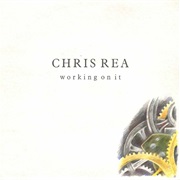 Working on It - Chris Rea