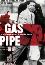 Gas Pipe: Confessions of a Mafia Boss (Philip Carlo)