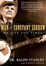 Man of Constant Sorrow: My Life and Times (Ralph Stanley)