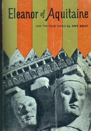 Eleanor of Aquitaine and the Four Kings (Amy Kelly)