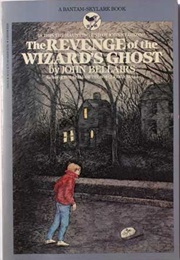 The Revenge of the Wizard&#39;s Ghost (John Bellairs)