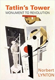 Tatlin&#39;s Tower: Monument to Revolution (Norbert Lynton)