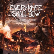 Every Knee Shall Bow - Slayers of Eden